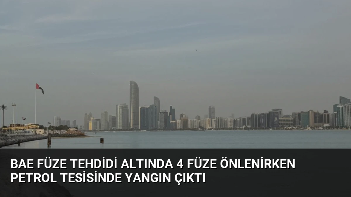 BAE Füze Tehdidi Altında 4 Füze Önlenirken Petrol Tesisinde Yangın Çıktı
