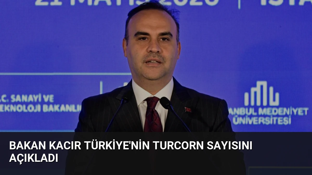 Bakan Kacır Türkiye’nin Turcorn Sayısını Açıkladı