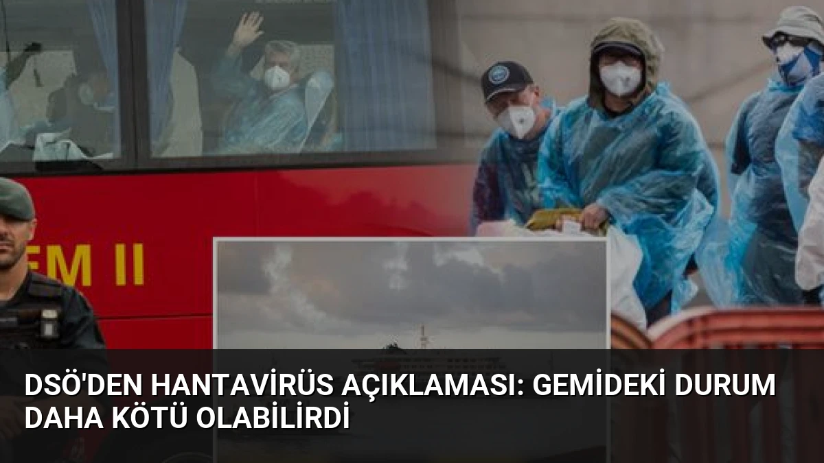DSÖ’den Hantavirüs Açıklaması: Gemideki Durum Daha Kötü Olabilirdi