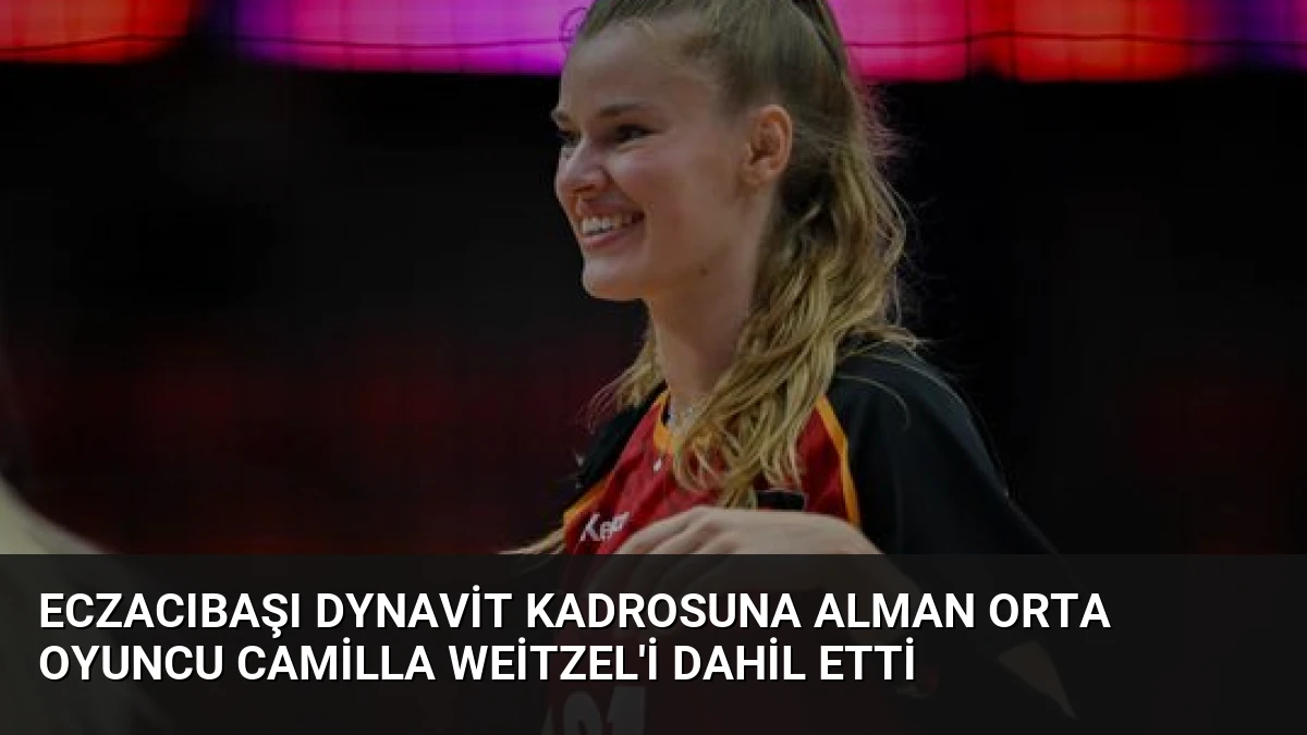 Eczacıbaşı Dynavit Kadrosuna Alman Orta Oyuncu Camilla Weitzel’i Dahil Etti