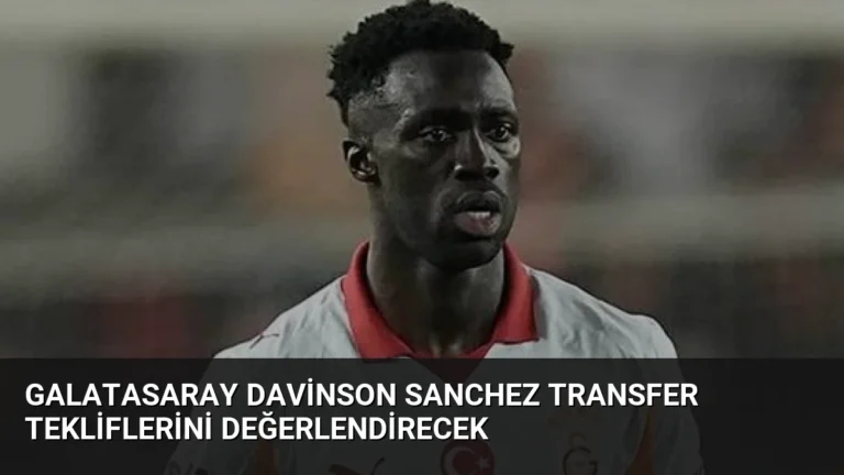 Galatasaray Davinson Sanchez Transfer Tekliflerini Değerlendirecek