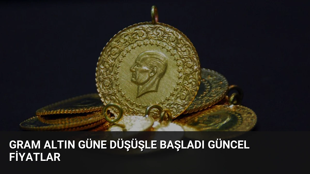 Gram Altın Güne Düşüşle Başladı Güncel Fiyatlar