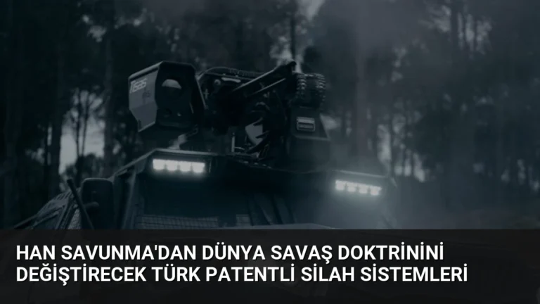 HAN Savunma’dan Dünya Savaş Doktrinini Değiştirecek Türk Patentli Silah Sistemleri