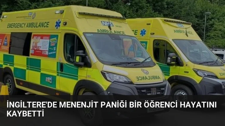 İngiltere’de Menenjit Paniği Bir Öğrenci Hayatını Kaybetti