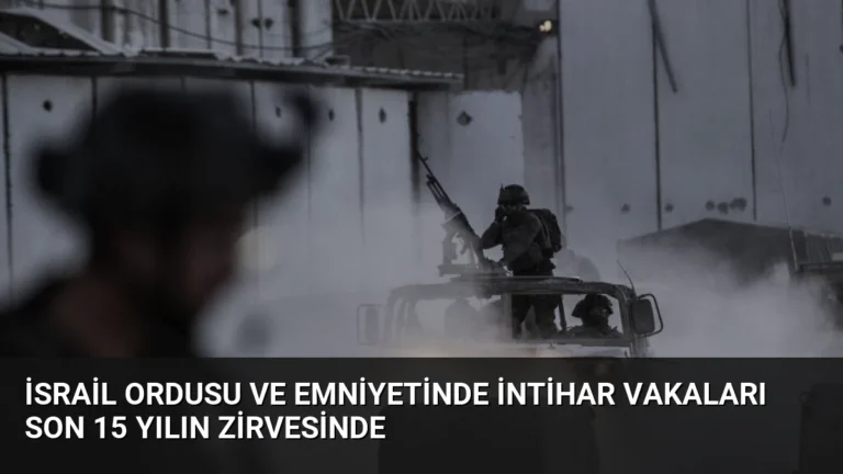İsrail Ordusu ve Emniyetinde İntihar Vakaları Son 15 Yılın Zirvesinde