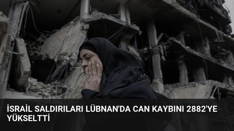 İsrail Saldırıları Lübnan’da Can Kaybını 2882’ye Yükseltti