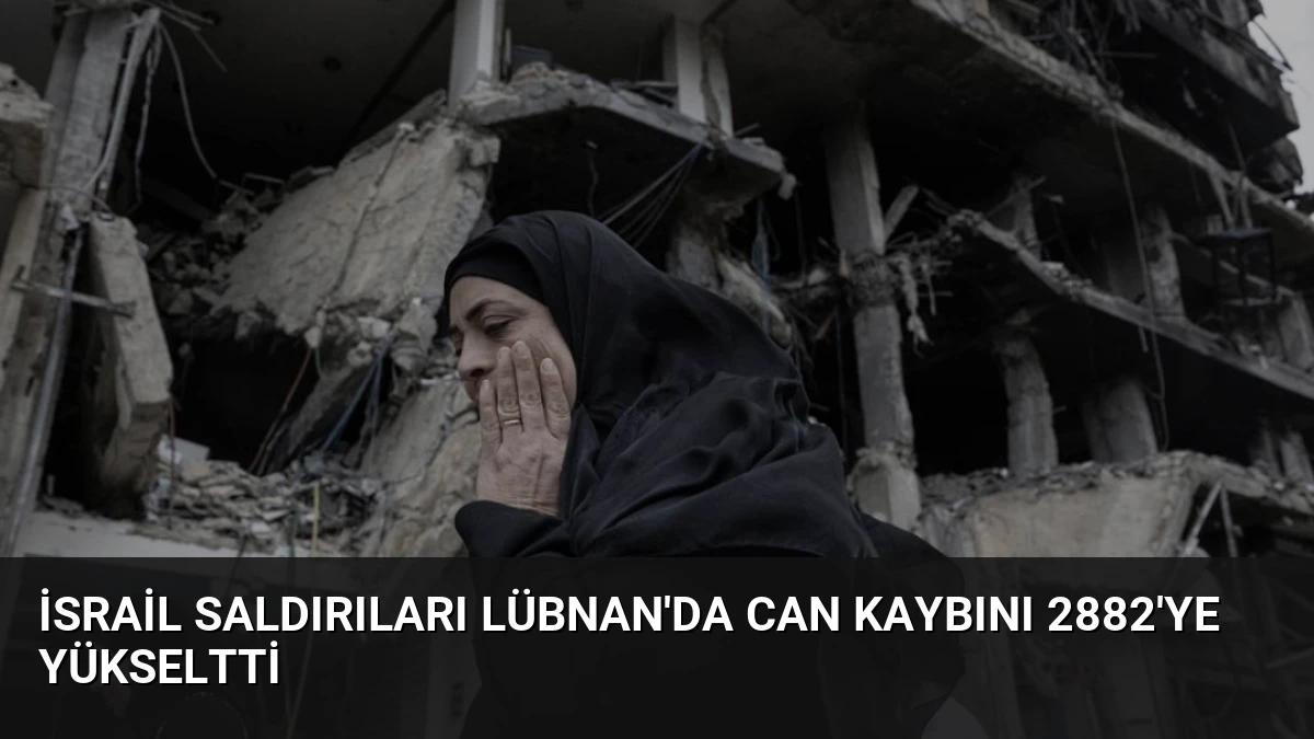 İsrail Saldırıları Lübnan’da Can Kaybını 2882’ye Yükseltti