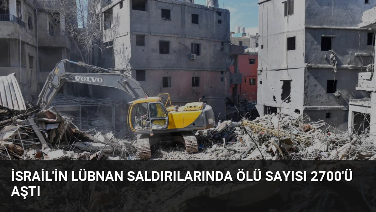 İsrail’in Lübnan Saldırılarında Ölü Sayısı 2700’ü Aştı