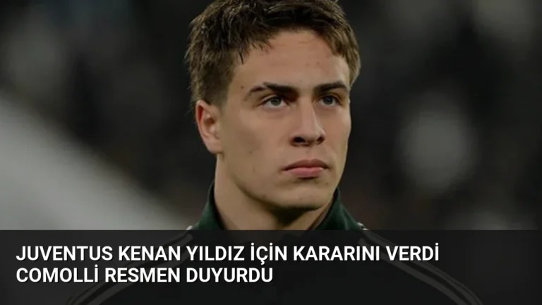 Juventus Kenan Yıldız İçin Kararını Verdi Comolli Resmen Duyurdu