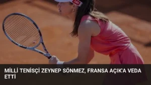 Milli tenisçi Zeynep Sönmez, Fransa Açık’a veda etti
