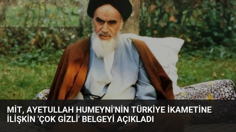 MİT, Ayetullah Humeyni’nin Türkiye İkametine İlişkin ‘Çok Gizli’ Belgeyi Açıkladı