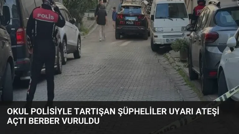 Okul Polisiyle Tartışan Şüpheliler Uyarı Ateşi Açtı Berber Vuruldu