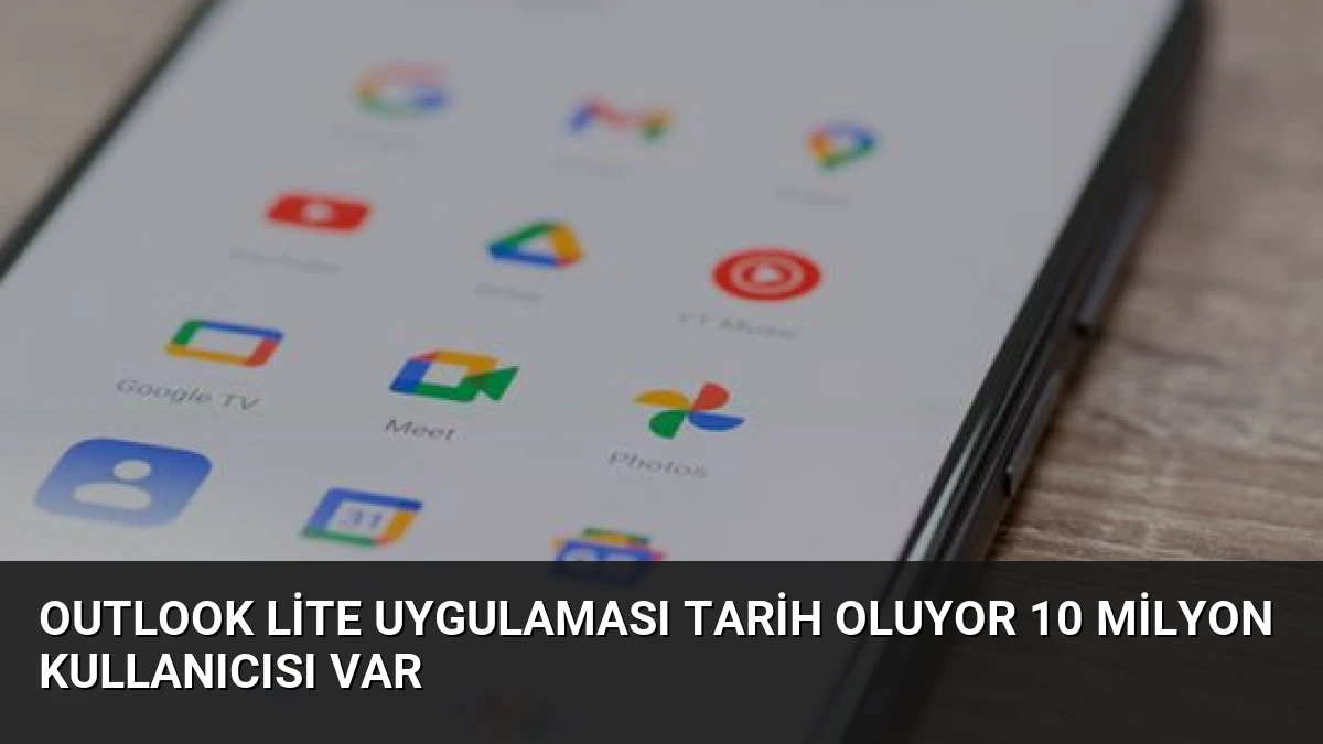 Outlook Lite Uygulaması Tarih Oluyor 10 Milyon Kullanıcısı Var