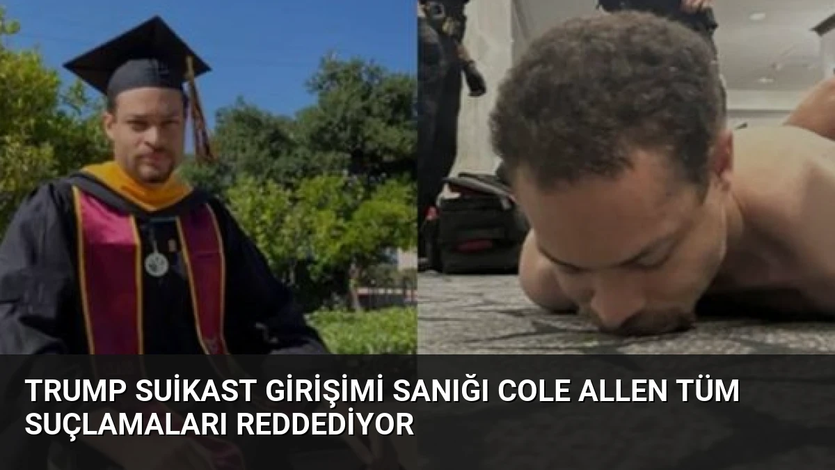 Trump Suikast Girişimi Sanığı Cole Allen Tüm Suçlamaları Reddediyor