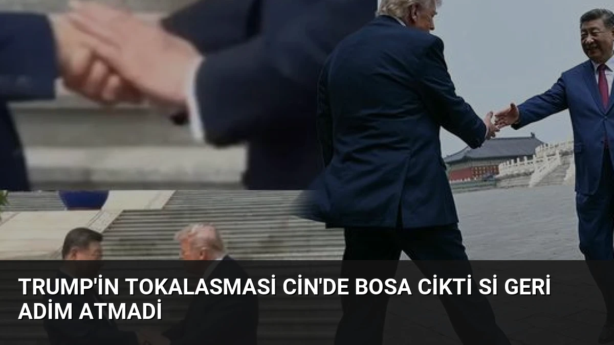 Trump’in Tokalasmasi Cin’de Bosa Cikti Sİ Geri Adim Atmadi