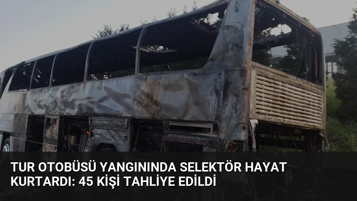 Tur Otobüsü Yangınında Selektör Hayat Kurtardı: 45 Kişi Tahliye Edildi