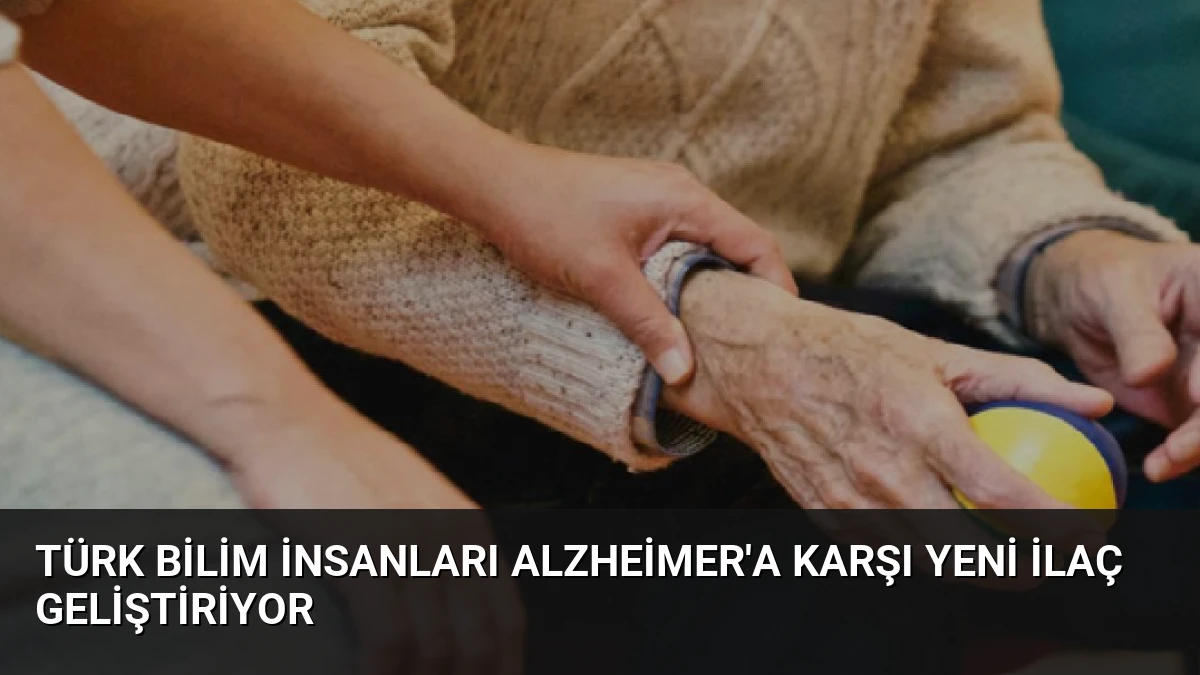 Türk Bilim İnsanları Alzheimer’a Karşı Yeni İlaç Geliştiriyor