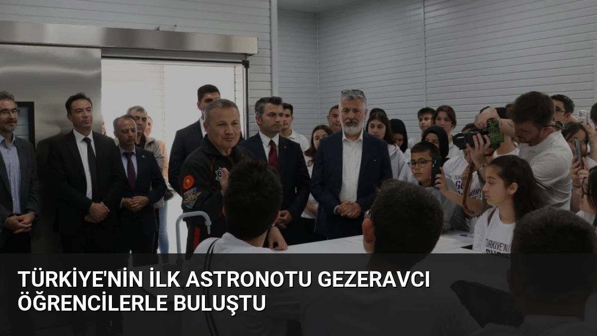 Türkiye’nin İlk Astronotu Gezeravcı Öğrencilerle Buluştu
