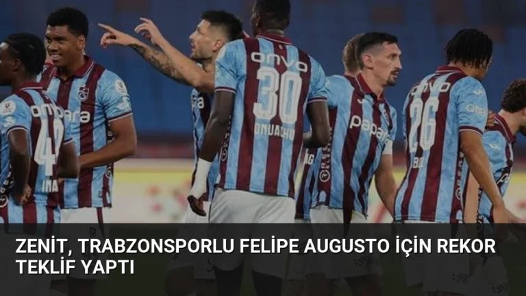 Zenit, Trabzonsporlu Felipe Augusto İçin Rekor Teklif Yaptı