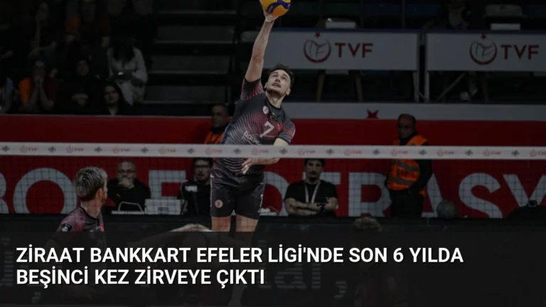Ziraat Bankkart Efeler Ligi’nde Son 6 Yılda Beşinci Kez Zirveye Çıktı