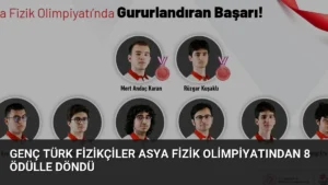 Genç Türk Fizikçiler Asya Fizik Olimpiyatından 8 Ödülle Döndü
