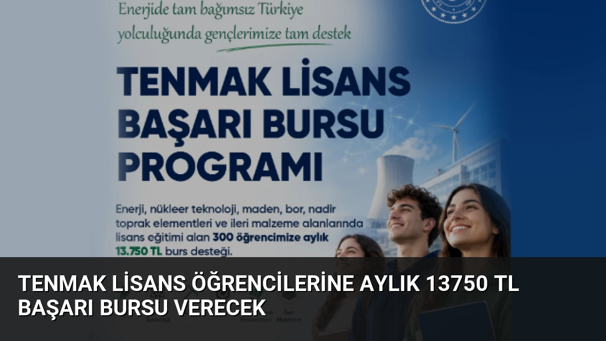 TENMAK Lisans Öğrencilerine Aylık 13750 TL Başarı Bursu Verecek