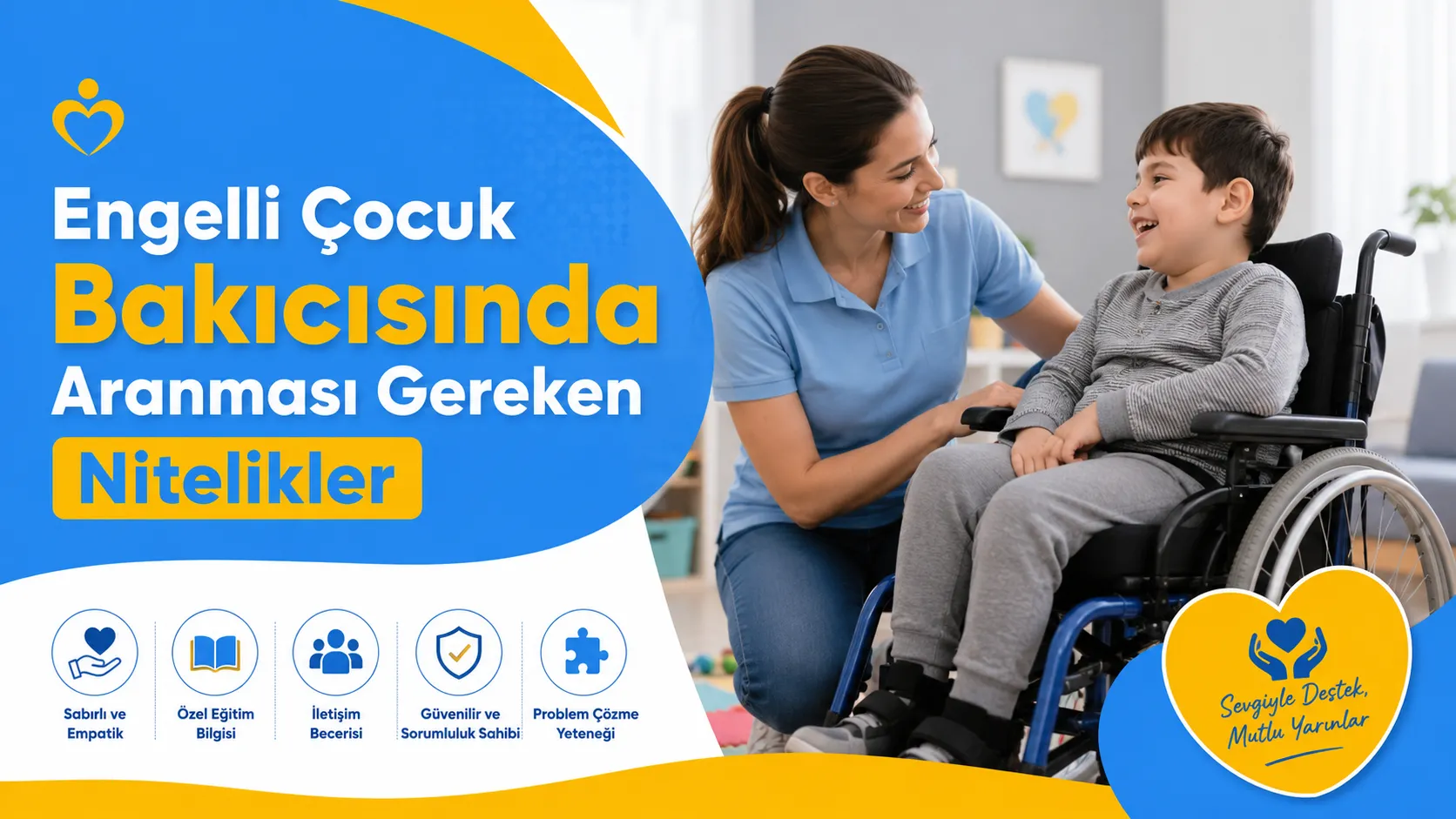 Engelli Çocuk Bakıcısında Aranması Gereken Nitelikler