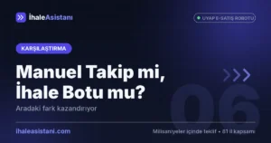 Manuel Takip mi, İhale Botu mu? Aradaki Fark Kazandırıyor