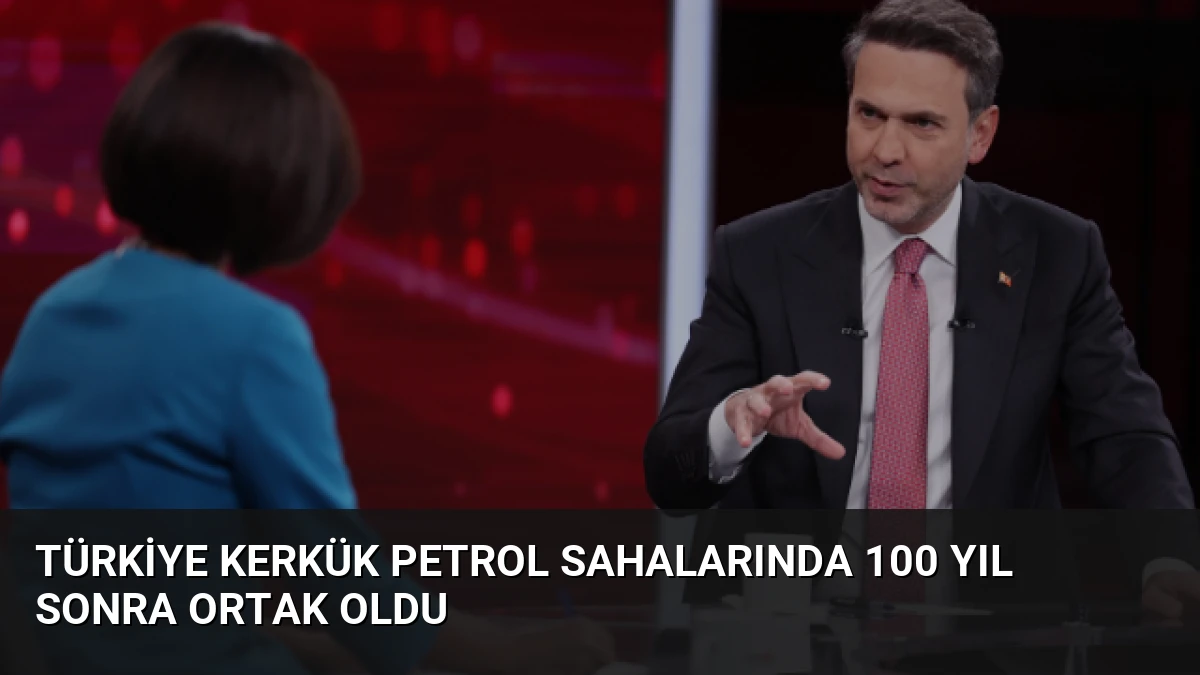 Türkiye Kerkük Petrol Sahalarında 100 Yıl Sonra Ortak Oldu