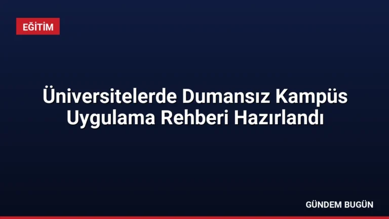Üniversitelerde Dumansız Kampüs Uygulama Rehberi Hazırlandı