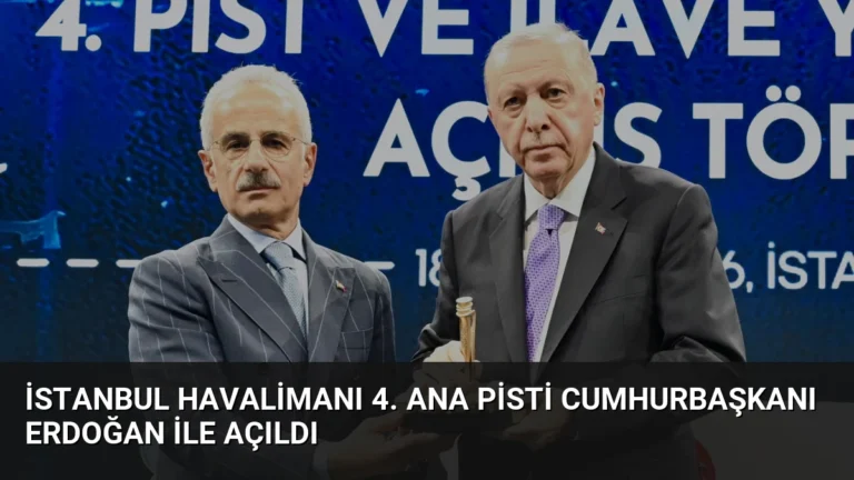 İstanbul Havalimanı 4. Ana Pisti Cumhurbaşkanı Erdoğan ile Açıldı
