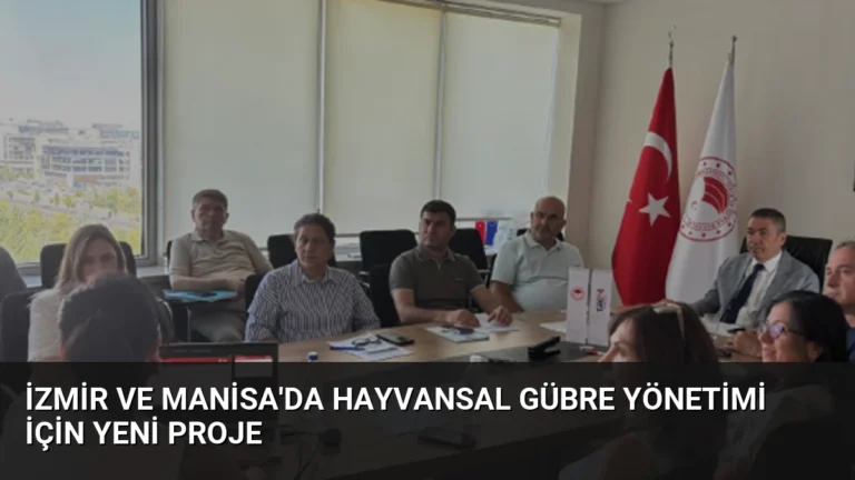 İzmir ve Manisa’da Hayvansal Gübre Yönetimi İçin Yeni Proje
