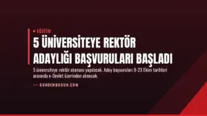 5 Üniversiteye Rektör Adaylığı Başvuruları Başladı