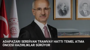 Adapazarı Serdivan Tramvay Hattı Temel Atma Öncesi Hazırlıklar Sürüyor
