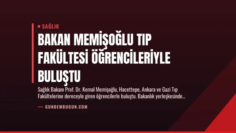 Bakan Memişoğlu Tıp Fakültesi Öğrencileriyle Buluştu