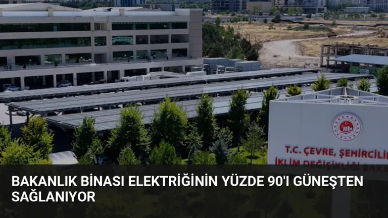 Bakanlık Binası Elektriğinin Yüzde 90’ı Güneşten Sağlanıyor