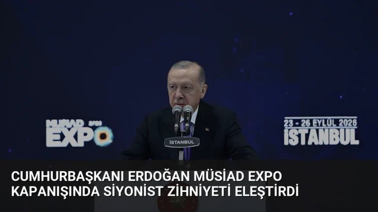 Cumhurbaşkanı Erdoğan MÜSİAD EXPO Kapanışında Siyonist Zihniyeti Eleştirdi