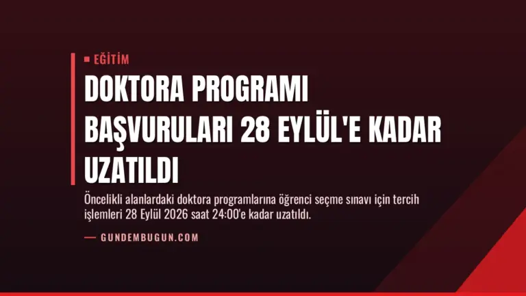 Doktora Programı Başvuruları 28 Eylül’e Kadar Uzatıldı