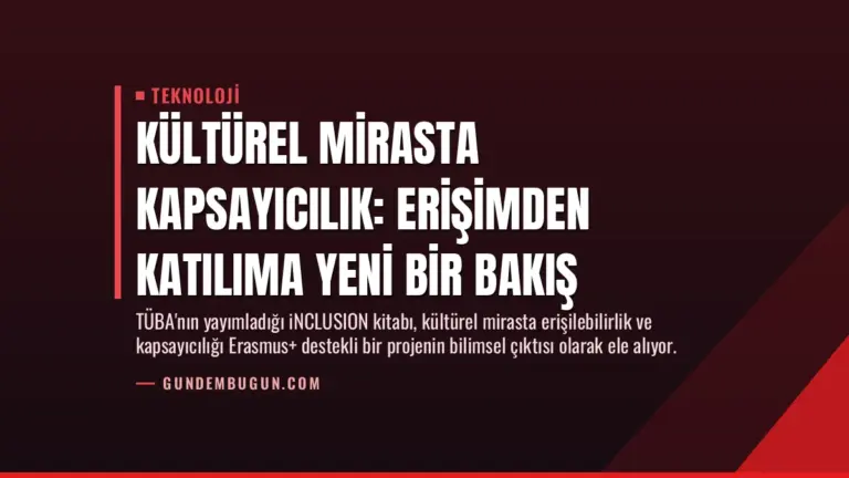 Kültürel Mirasta Kapsayıcılık: Erişimden Katılıma Yeni Bir Bakış