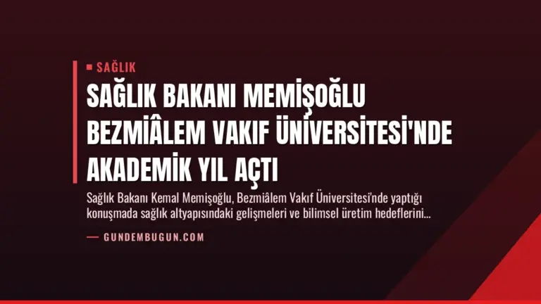 Sağlık Bakanı Memişoğlu Bezmiâlem Vakıf Üniversitesi’nde Akademik Yıl Açtı