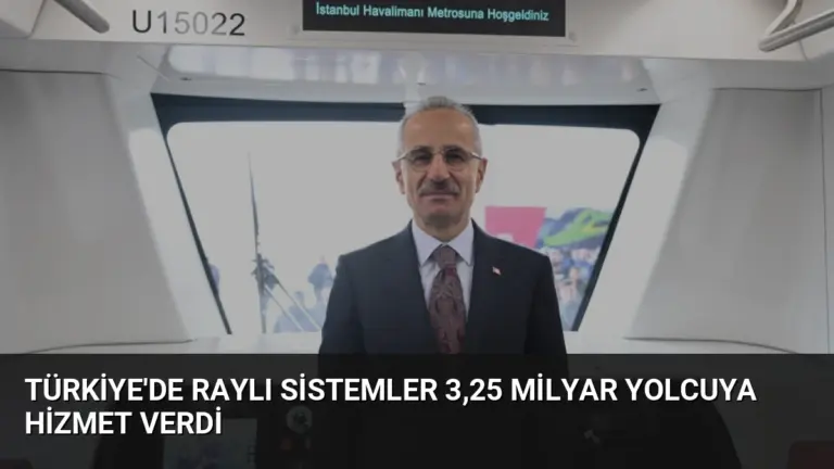Türkiye’de Raylı Sistemler 3,25 Milyar Yolcuya Hizmet Verdi